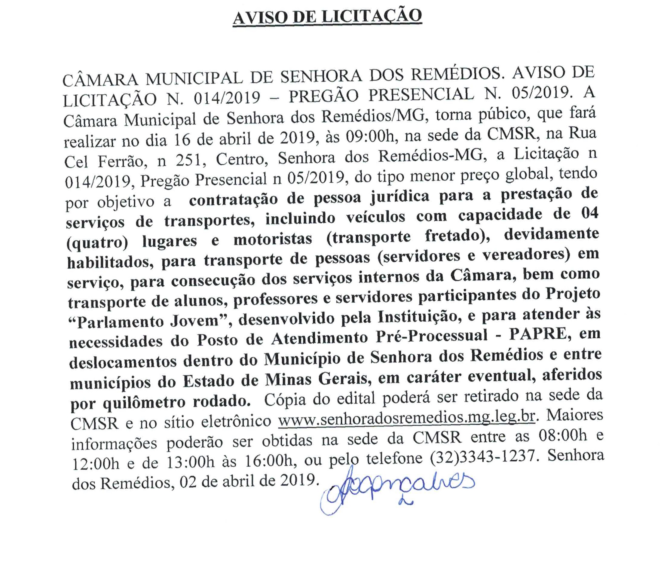 Aviso de Licitação Nº 014.2019- Pregão Presencial Nº 005.2019- do tipo menor preço por item- "Contratação de pessoa jurídica para a prestação de serviços de transportes, incluindo veículos e motoristas (transporte fretado), devidamente habilitados, ..."